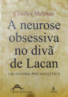 MELMAN, Charles - A neurose obsessiva no divã de Lacan.pdf